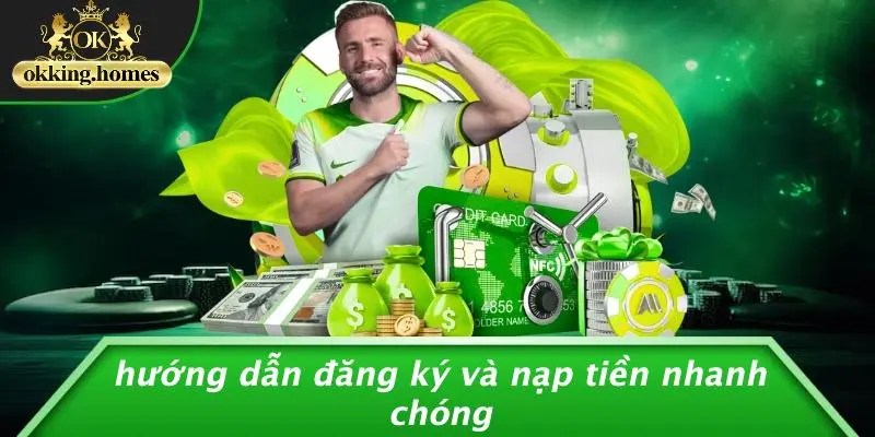 ĐẠI LÝ OKKING: 5 BÍ MẬT SIÊU ĐỈNH GIÚP BẠN THẮNG LỚN NGAY TỪ VÁN ĐẦU 2 Hướng Dẫn Đăng Ký Và Nạp Tiền Nhanh Chóng