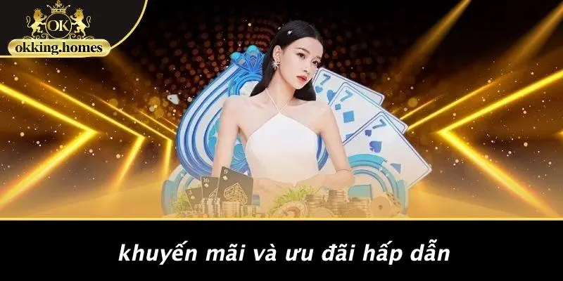 Khuyến Mãi Và Ưu Đãi Hấp Dẫn