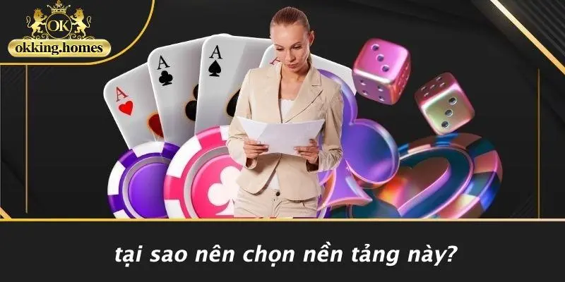 ĐĂNG KÝ OKKING: HƯỚNG DẪN CHI TIẾT CHO NGƯỜI CHƠI MỚI 3 Tại Sao Nên Chọn Nền Tảng Này?